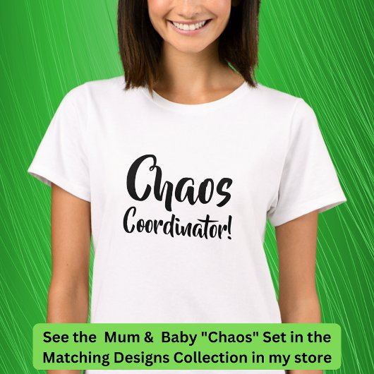 Chaos folgt mir überall, Mutter Kind passt zusamme T-Shirt