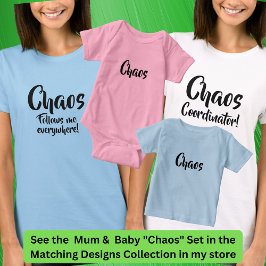 Chaos folgt mir überall, wo Mutter Kind passt T-Shirt
