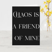 Chaos Is A Friend Funny Text Stressed Gift For Mom Karte (Gelbe Blume)