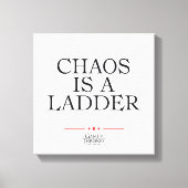 Chaos Is A Ladder Leinwanddruck (Vorderseite)