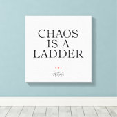 Chaos Is A Ladder Leinwanddruck (Insitu (Holzboden))