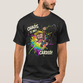 Chaos ist mein Cardio T-Shirt