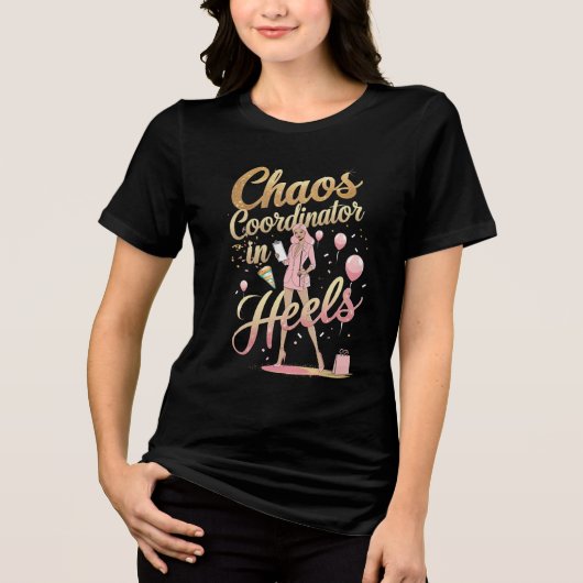 Chaos-Koordinator in Heelsen | Glam Event Planner Tri-Blend Shirt (Vorderseite)