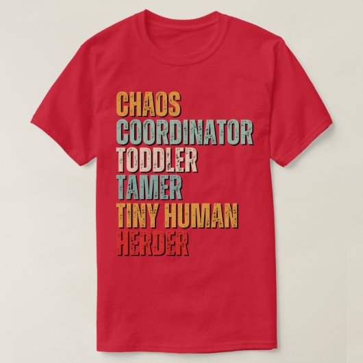 Chaos-Koordinator Kleinkind Tamer Tiny Human Herde T-Shirt (Design vorne)