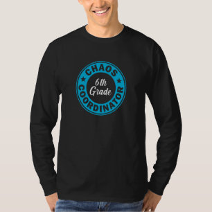 Chaos-Koordinator Lehrer der 6. Klasse T-Shirt