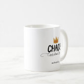 Chaos-Koordinator-Mama-Königin | addieren Namen Kaffeetasse (VorderseiteRechts)