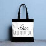 Chaos-Koordinator Typografischer Text Tasche<br><div class="desc">Ein einfaches Design von "chaos koordinator" in einem lustigen schwarzen typografischen Text. Ideal für die geschäftige Mutter,  Lehrerin,  Sportteam-Manager oder Arbeitssängerin.</div>