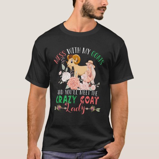 Chaos mit Ziegen und du wirst Crazy Funny Funny Go T-Shirt (Vorderseite)