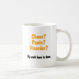 Chaos? Panik? Störung? Kaffeetasse