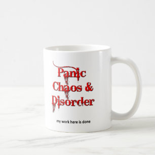 Chaos Panik und Unruhe Funny Mug Kaffeetasse