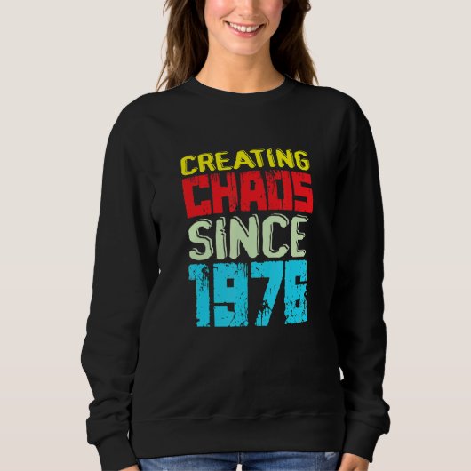 Chaos seit 1976 46 Jahre, die Chaos auslösten Sweatshirt (Vorderseite)