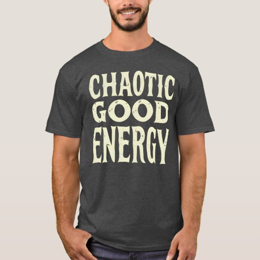 Chaotic Good Energy Bold Typography Funny Personal T-Shirt (Vorderseite)