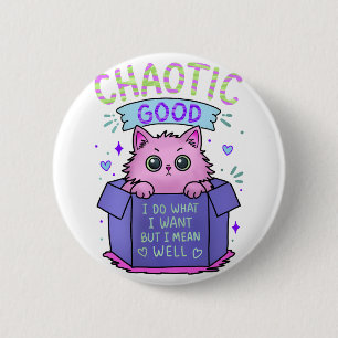 Chaotisch Gute Katze Ich mache was ich will Button