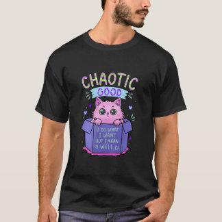 Chaotisch Gute Katze | Ich mache was ich will T-Shirt