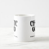 "Chaotische gute " Kaffeetasse (Mittel)