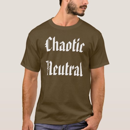 Chaotische neutrale Person T-Shirt (Vorderseite)