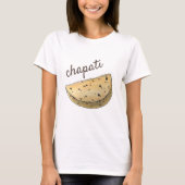 Chapati Roti Indian Food Brot Brot Brot Bäckerei T-Shirt (Vorderseite)