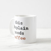 Chaplain braucht Kaffee Kaffeetasse (Vorderseite Links)