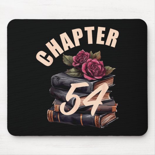 Chapter 54 54th Birthday Women Book Lovers Its My Mousepad (Vorne)