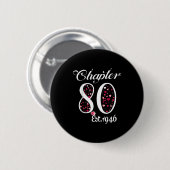 Chapter 80 Est 1946 Happy 80th Birthday Girl Gift  Button (Vorne & Hinten)