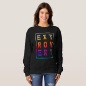 Character Friendly Behavior Extroverted Extrovert Sweatshirt (Vorne ganz)