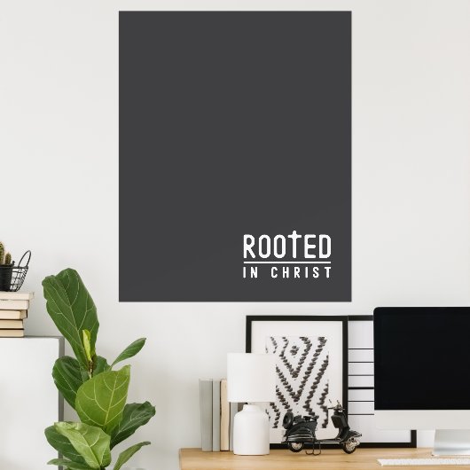 Charcoal Rooted Christliche Glaube Zitat Poster (Heimbüro)
