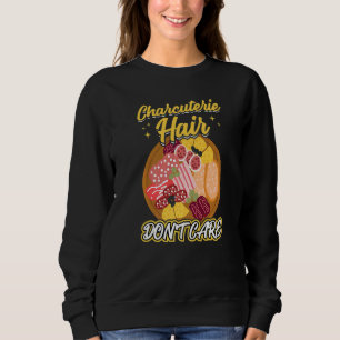 Charcuterie Hair kümmert sich nicht Sweatshirt