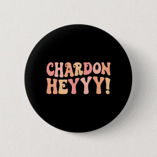 Chardonheyy Chardonnay Hey Wine Bach Crew Bachelor Button