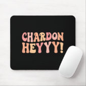 Chardonheyy Chardonnay Hey Wine Bach Crew Bachelor Mousepad (Mit Mouse)