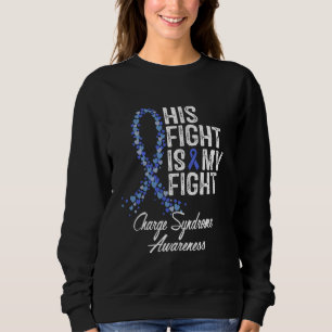 Charge Syndrome Awareness Sein Kampf ist mein Krie Sweatshirt