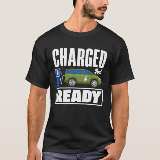 Charged and ready Battery Electric Vehicle EV T-Shirt (Vorderseite)