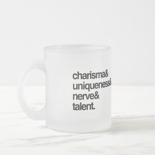 Charisma Einzigartigkeit Nerv und Talent Mattglastasse (Links)