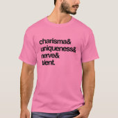 Charisma Einzigartigkeit Nerv und Talent T-Shirt (Vorderseite)