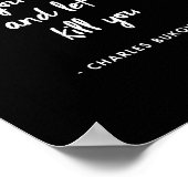 Charles Bukowski - Finden Sie, was Sie Liebe und l Poster (Ecke)