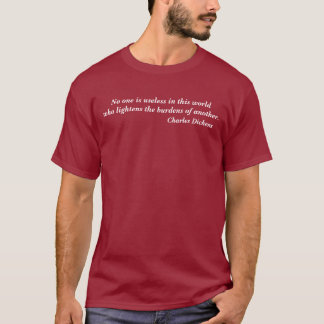 Charles Dickens niemand ist unbrauchbarer Zitat-T T-Shirt