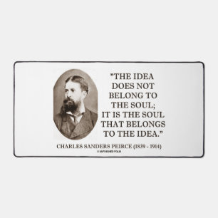 Charles Sanders Peirce Seele gehört zur Idee Schreibtischunterlage