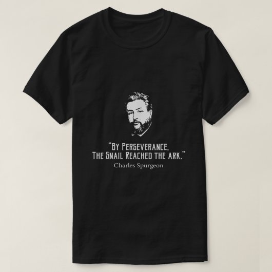 Charles Spurgeon Quote Perseverance Christian Shi T-Shirt (Design vorne)