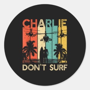 Charlie Don't Surf-Shirt Militär Vietnamkrieg Acal Runder Aufkleber