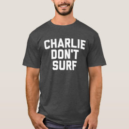 Charlie surfen nicht Holzkohlen-Heide-T - Shirt