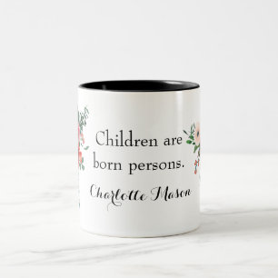 Charlotte Mason Quote Tasse - Meine Lieblings-Tee-