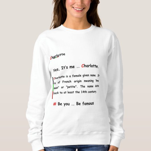 Charlotte, seien Sie es. berühmt Sweatshirt (Vorderseite)