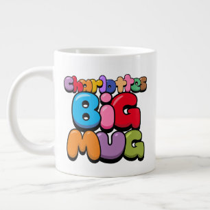 Charlottes Big Tasse