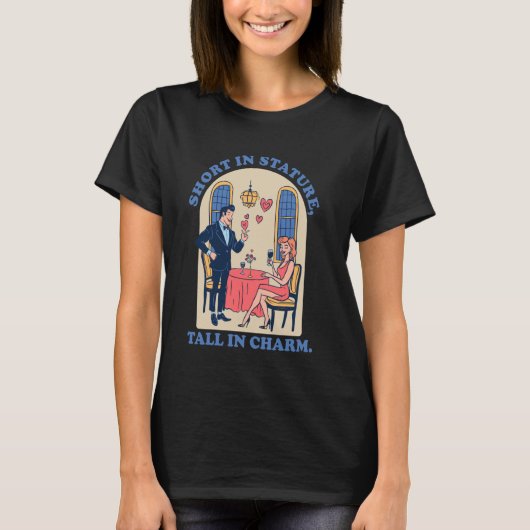 Charm Knows No Height Funny Little Short King Shor T-Shirt (Vorderseite)