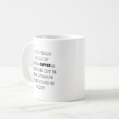 Charming Coffee Philosophy Spaß Kaffeetasse (Vorderseite Links)