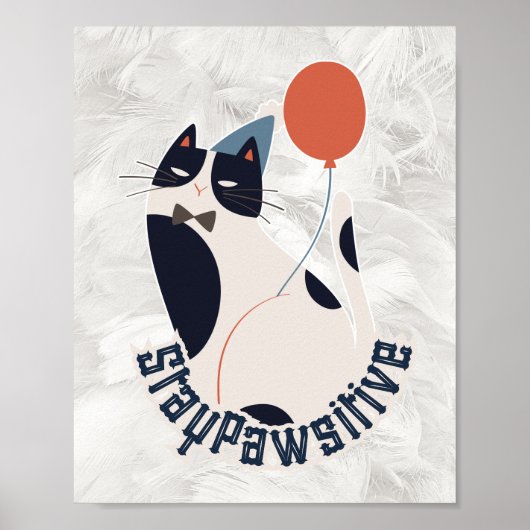 Charming Tuxedo Cat Stay Pawsitive Inspirational  Poster (Vorne)