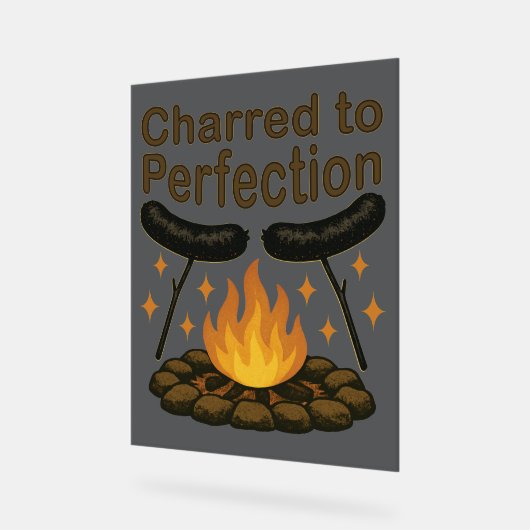 Charted to Perfection Funny Campfire Hot Dog Acrylschild (Winkel)