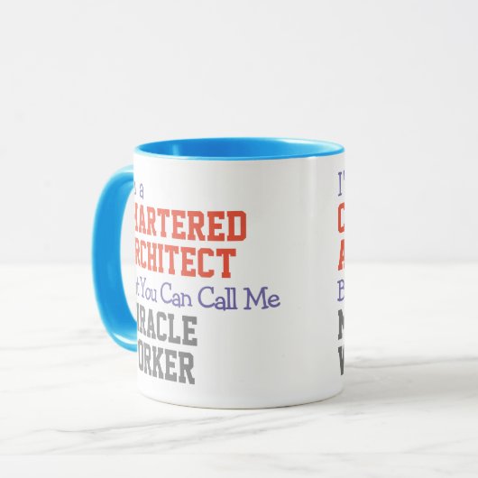 Chartered Architect Miracle Worker-Tasse Tasse (Vorderseite Links)