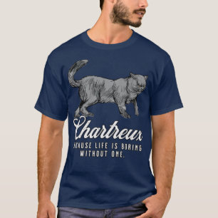 Chartreux Mama Leben langweilig ohne ein Geschenk T-Shirt
