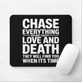 Chase Everything You Want Except Love And Death En Mousepad (Mit Mouse)