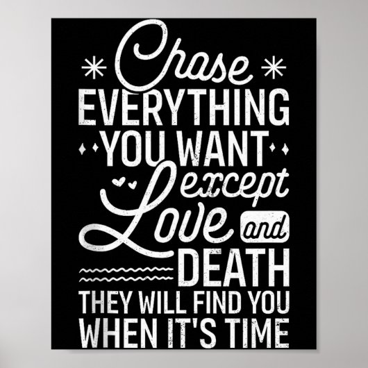 Chase Everything You Want Except Love And Death En Poster (Vorne)